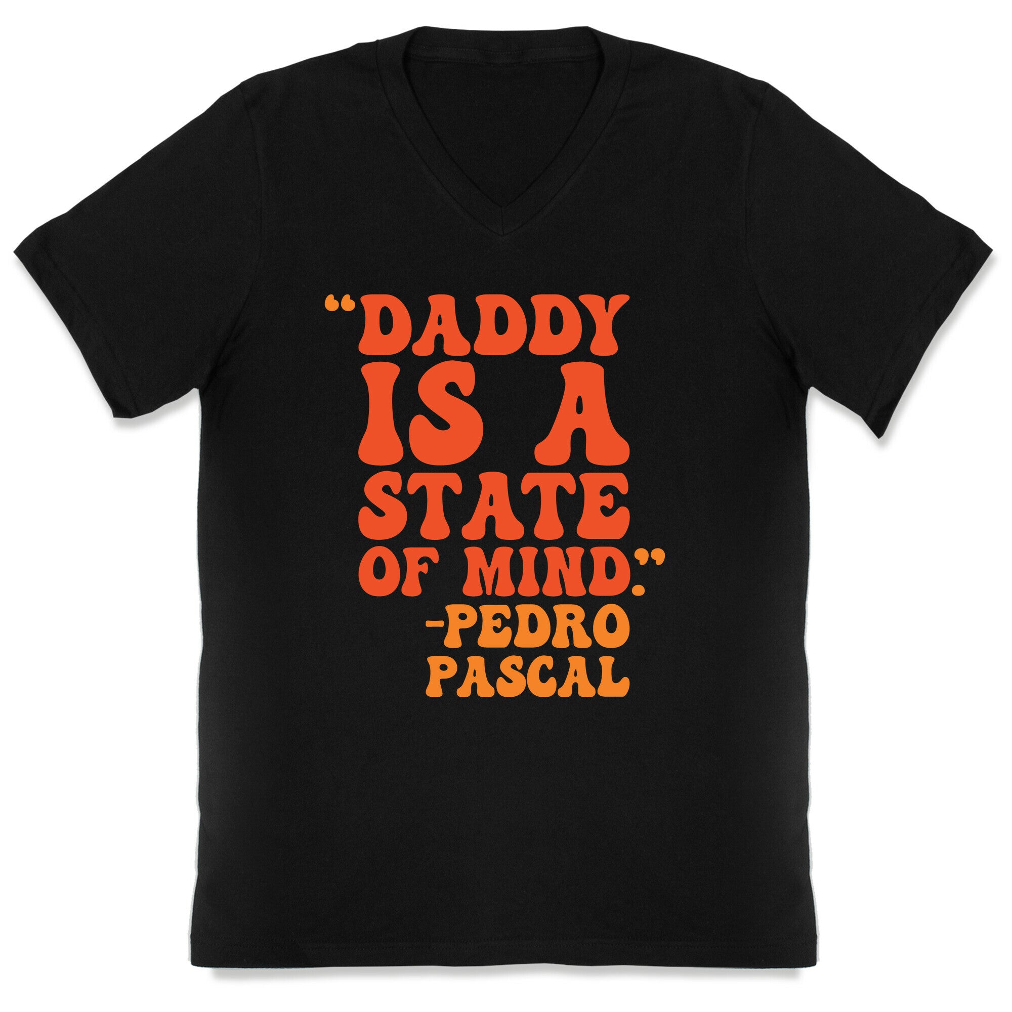 Daddy Is A State of Mind Quote V-Neck